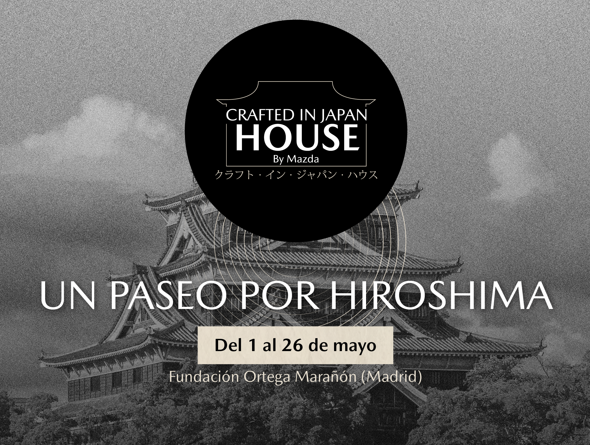 Un paseo por Hiroshima “Crafted in Japan House by Mazda”